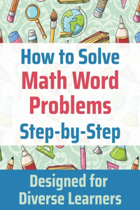 How to Solve Math Word Problems Step-by-Step