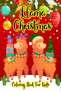 Llama Christmas Coloring Book For Kids: Amazing Christmas Gift for Active Creative Funny Kids - 60 Pages Unique Beautiful Llama Design