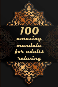 100 amazing mandala for adults relaxing