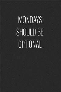 Mondays Should Be Optional