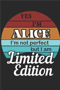 YES IM Alice Im not perfect but i am Limited Edition