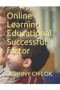 Online Learning Educational Successful factor