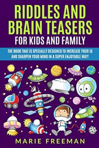 Riddles and Brain Teasers for Kids and Family