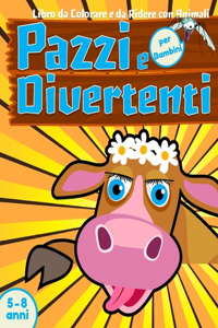 Libro da Colorare e da Ridere con Animali Pazzi e Divertenti per Bambini