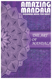 Amazing Mandala Coloring Book The Art Of Mandala