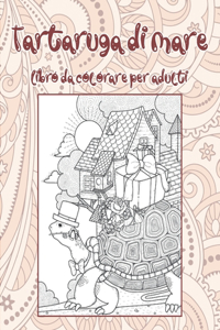 Tartaruga di mare - Libro da colorare per adulti