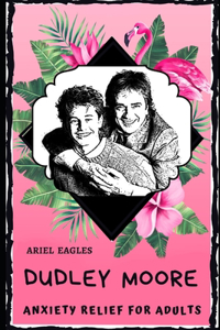 Dudley Moore Anxiety Relief for Adults