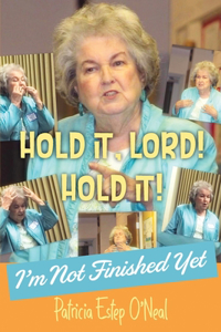 Hold It, Lord! Hold It!
