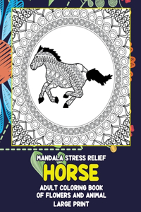 Adult Coloring Book of Flowers and Animal - Mandala Stress Relief - Large Print - Horse