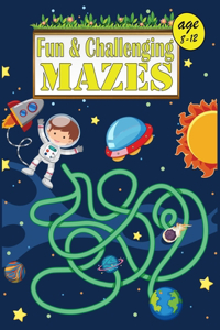 Fun & Challenging Mazes age 8-12