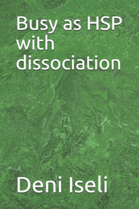Busy as HSP with dissociation