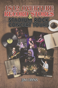 1812 Overture Record Stores & Stadium Rock Concert Tours