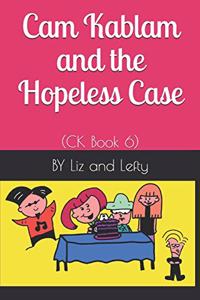 Cam Kablam and the Hopeless Case