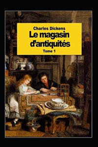 Le Magasin d'antiquités - Tome I Annoté