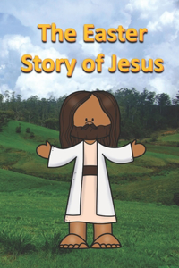 Easter Story of Jesus