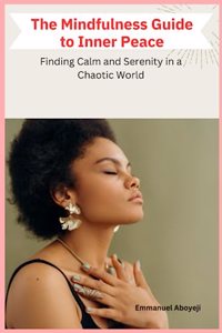 The Mindfulness Guide to Inner Peace