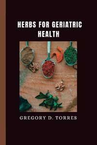 Herbs for Geriatric Health