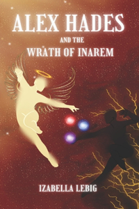 Alex Hades and the Wrath of Inarem