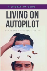 Living on Autopilot