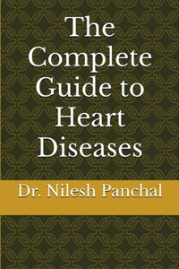 The Complete Guide to Heart Diseases