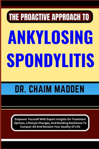 Proactive Approach to Ankylosing Spondylitis