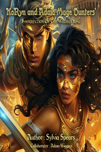 KoRyn And Adaia -Mage Hunters' Insurrection of Wizard King