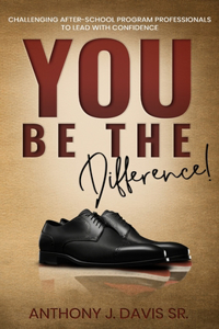 You Be the Difference: Challenging After-School Program Professionals to Lead with Confidence