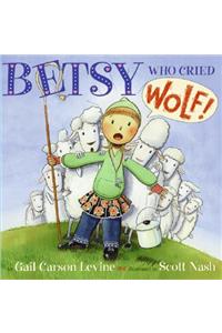 Betsy Who Cried Wolf