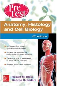 Anatomy, Histology, and Cell Biology Pretest Self-Assessment and Review, 5th Edition