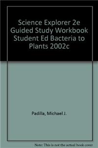 Science Explorer 2e Guided Study Workbook Student Ed Bacteria to Plants 2002c
