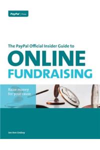 PayPal Official Insider Guide to Online Fundraising, The