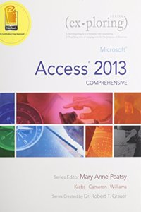 Exploring: Microsoft Excel 2013, Comprehensive & Exploring: Microsoft Access 2013, Comprehensive & Myitlab with Pearson Etext --