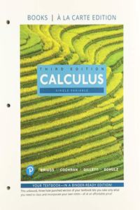 Calculus, Single Variable, Loose-Leaf Edition Plus Mylab Math with Pearson Etext - 18-Week Access Card Package