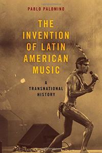 The Invention of Latin American Music