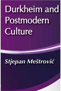 Durkheim and Postmodern Culture