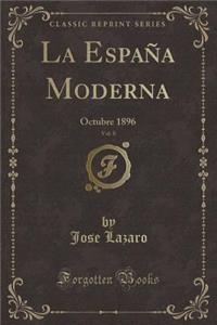 La EspaÃ±a Moderna, Vol. 8: Octubre 1896 (Classic Reprint)