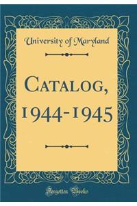 Catalog, 1944-1945 (Classic Reprint)