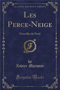 Les Perce-Neige: Nouvelles Du Nord (Classic Reprint)
