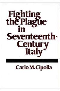 Fighting the Plague in Seventeenth-Century Italy