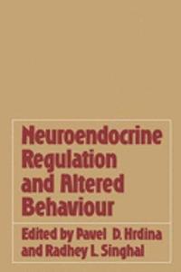 Neuroendocrine Regulation and Altered Behaviour