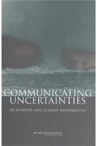 Communicating Uncertainties in Weather and Climate Information