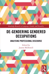 De-Gendering Gendered Occupations