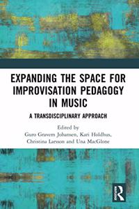 Expanding the Space for Improvisation Pedagogy in Music