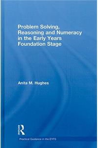 Problem Solving, Reasoning and Numeracy in the Early Years Foundation Stage