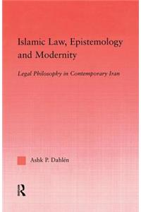 Islamic Law, Epistemology and Modernity