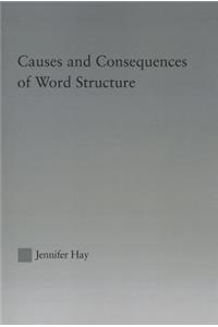 Causes and Consequences of Word Structure
