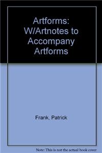 Artforms: W/Artnotes to Accompany Artforms