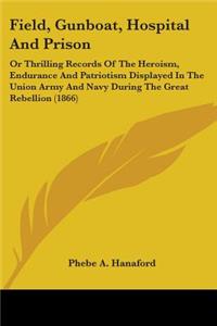 Field, Gunboat, Hospital And Prison