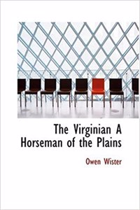 Virginian a Horseman of the Plains