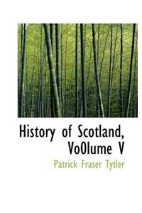 History of Scotland, Vo0lume V